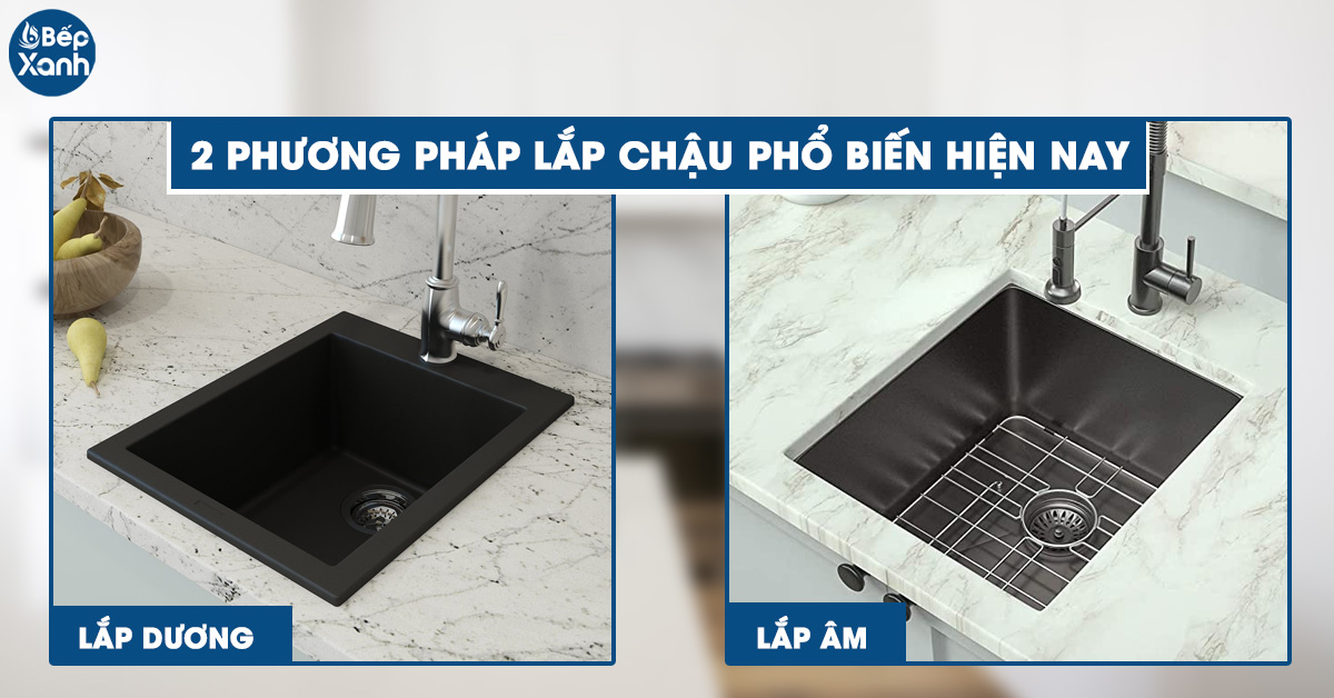2 phương pháp lắp đặt chậu rửa đơn phổ biến gồm có lắp dương và lắp âm