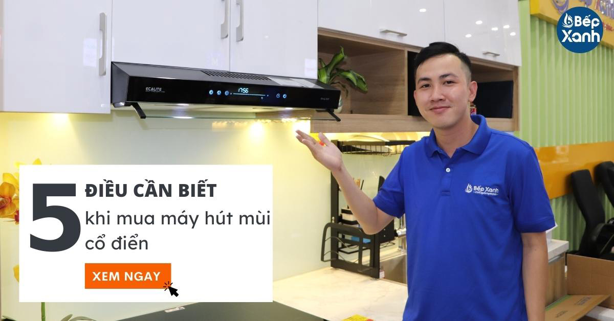 5 điều cần biết trước khi mua máy hút mùi cổ điển