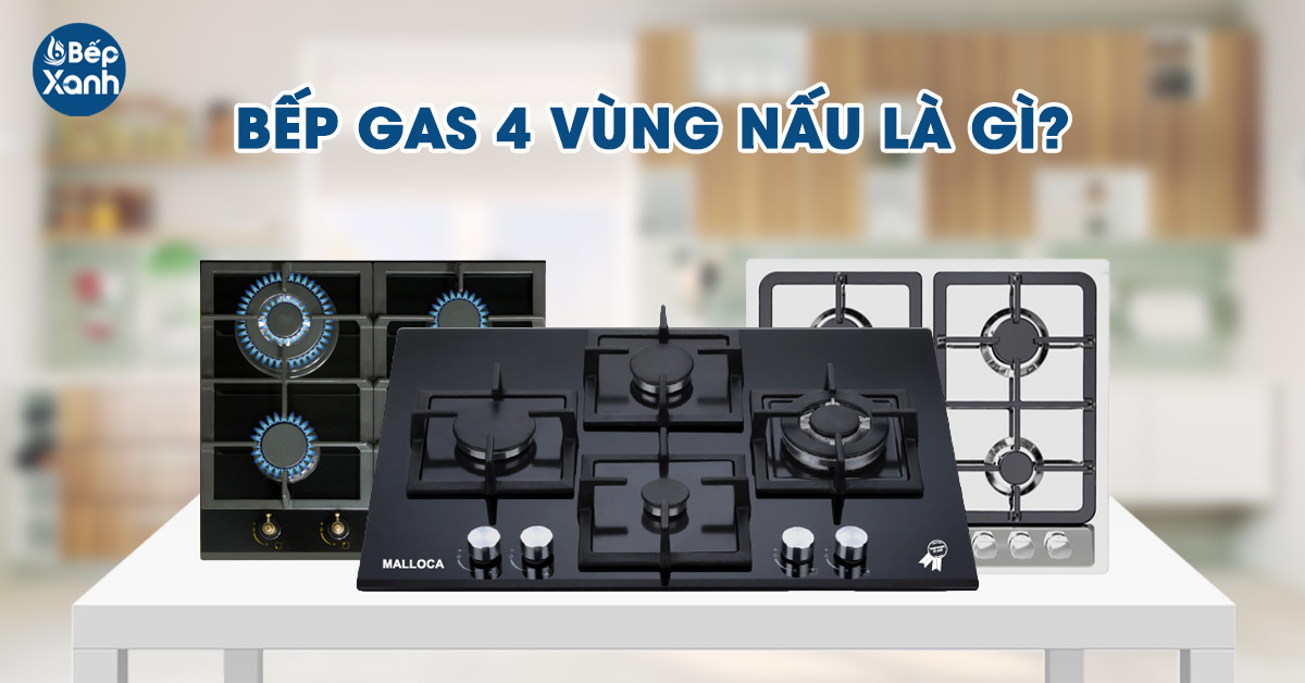 Bếp Gas 4 lò đốt là gì?