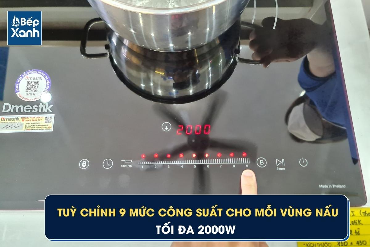 Tuỳ mức 9 mức công suất cho mỗi vùng nấu