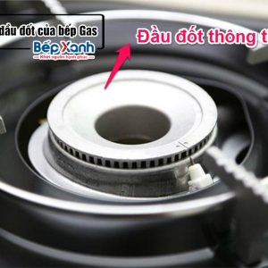 Các loại đầu đốt bếp Gas phổ biến hiện nay