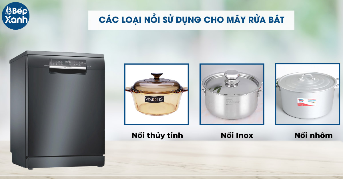 các loại nồi có thể sử dụng cho máy rửa bát