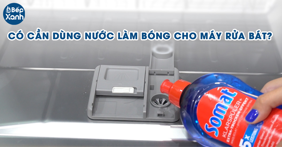 Có nên dùng nước làm bóng cho máy rửa bát không?