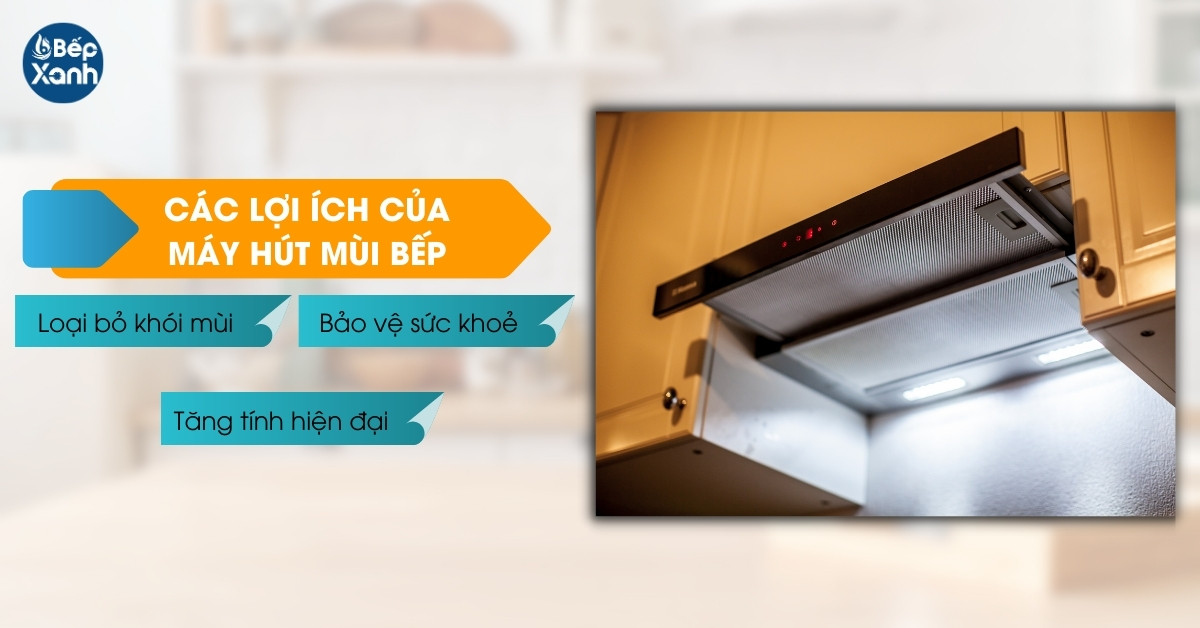 lợi ích của máy hút mùi