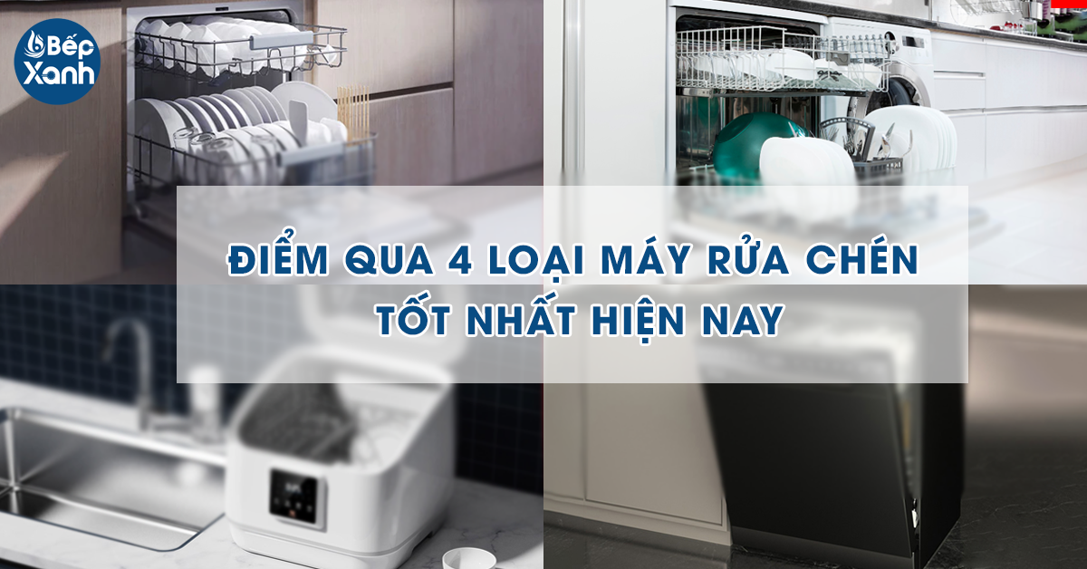 4 Loại máy rửa bát tốt nhất hiện nay mà bạn nên tham khảo