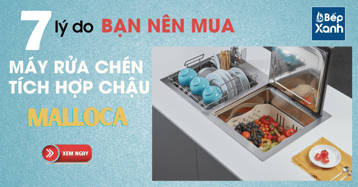 7 lý do nên mua máy rửa chén tích hợp chậu Malloca