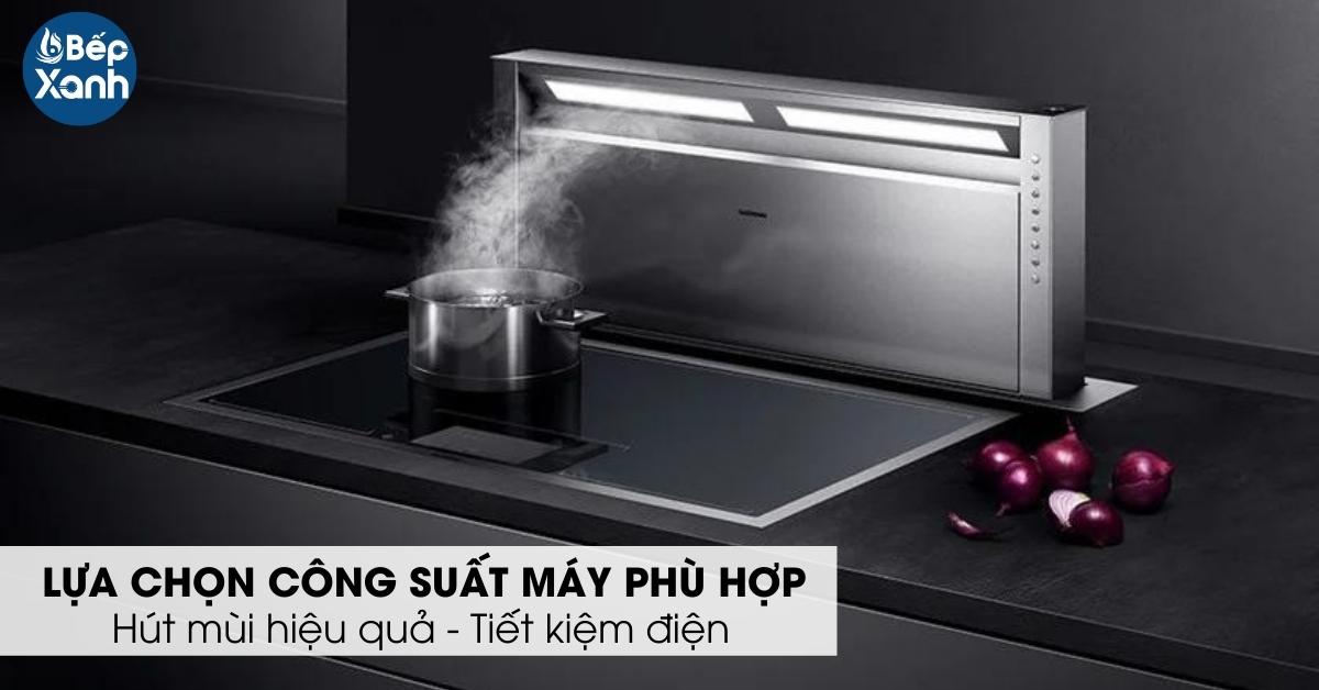 Công suất máy hút mùi hoạt động hiệu quả khi lựa chọn phù hợp