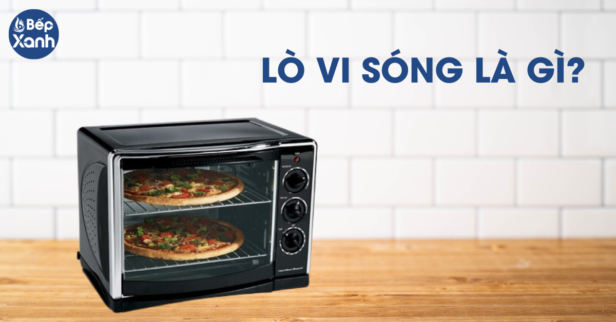 Lò vi sóng - lò vi sóng là gì ? 