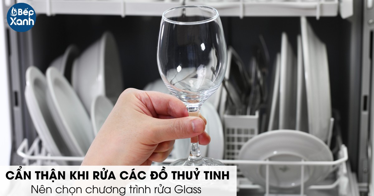 Các loại ly kính thuỷ tinh cần cẩn thận khi xếp vào máy