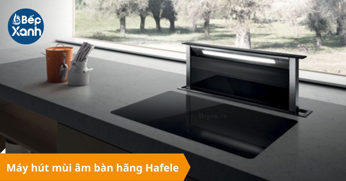 Máy hút khói Hafele âm bàn có công suất hút lớn
