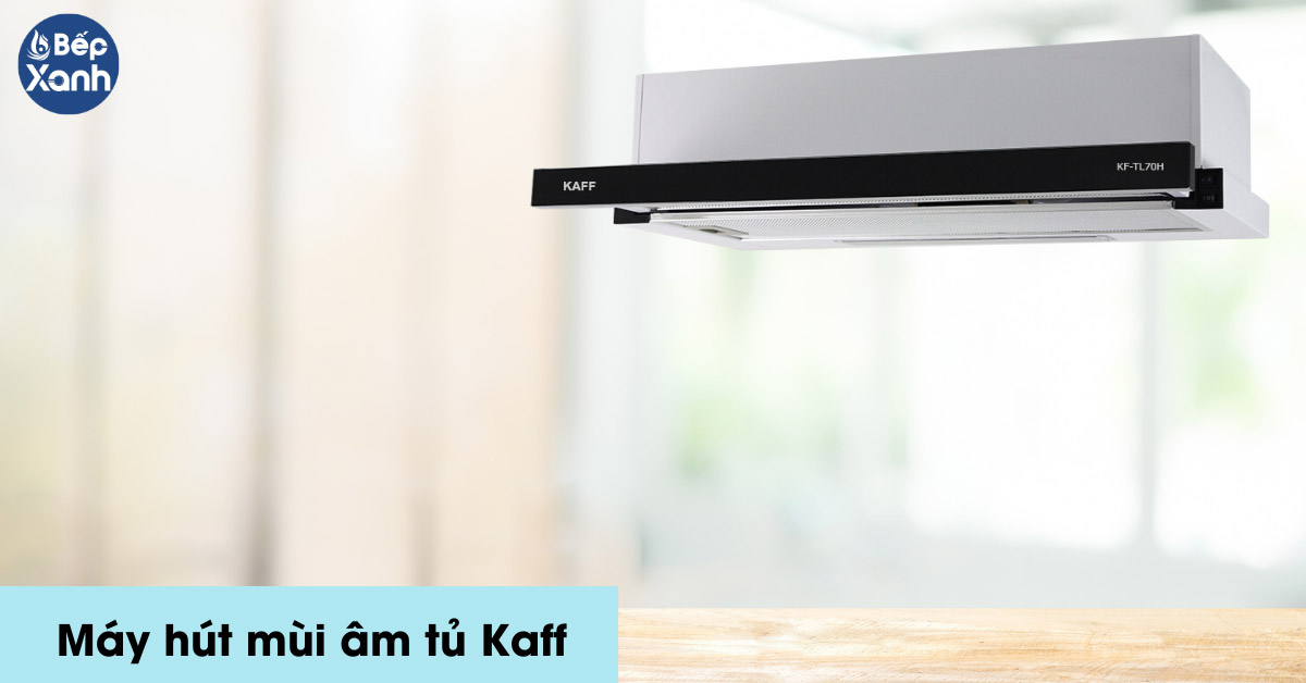 Máy hút mùi âm tủ kaff