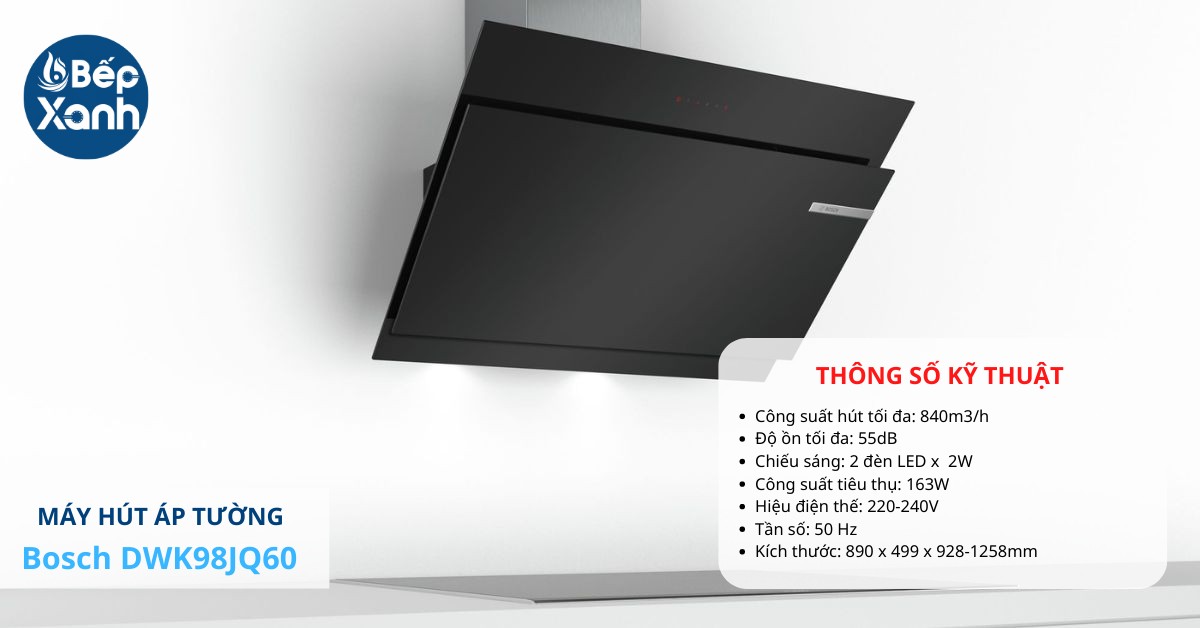 Bosch DWK98JQ60 được nhập khẩu nguyên chiếc từ Đức