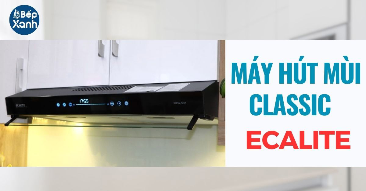 Máy hút mùi cổ điển Ecalite