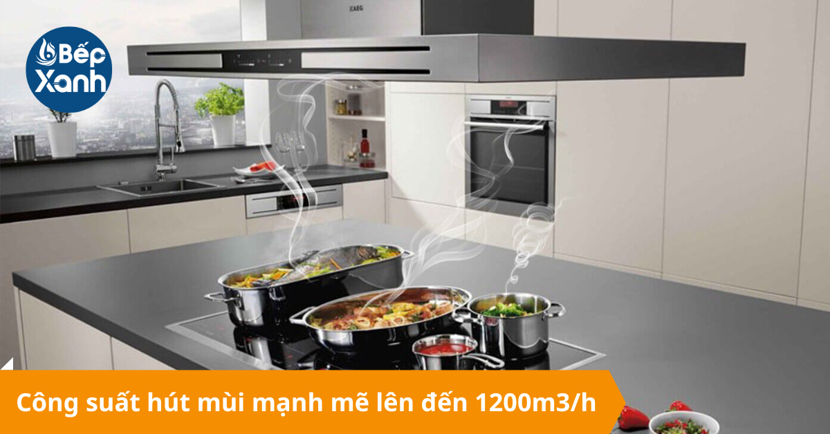 Công suất hút cao giúp khói mùi được xử lý nhanh chóng