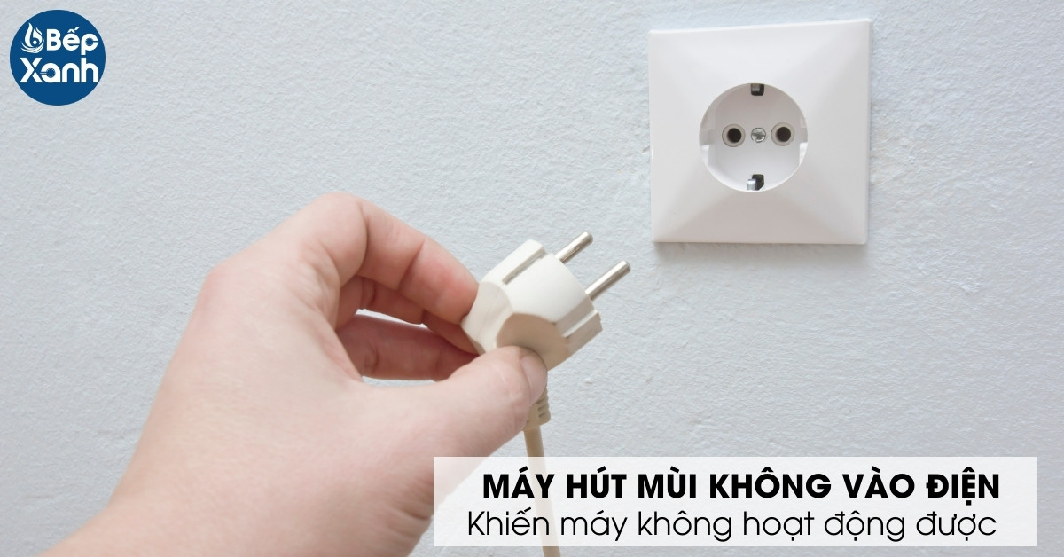máy hút mùi không hoạt động do nguồn điện