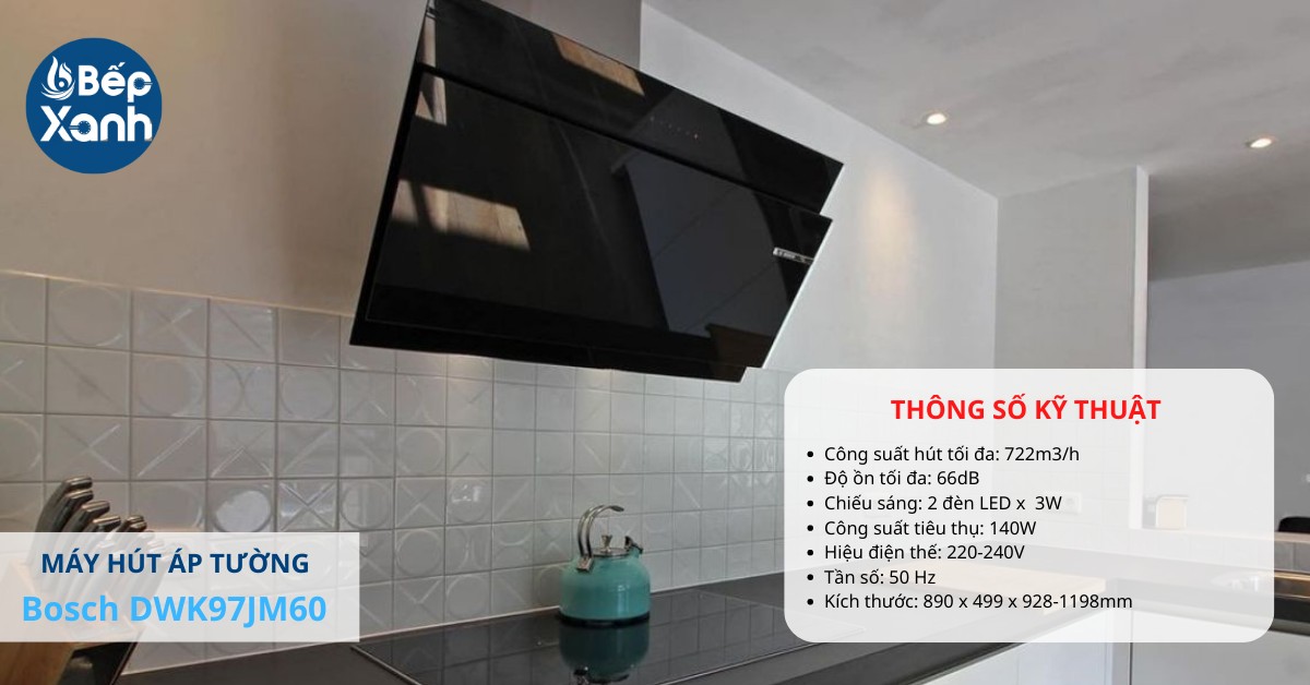 Các thống số trên máy hút mùi Bosch DWK97JM60