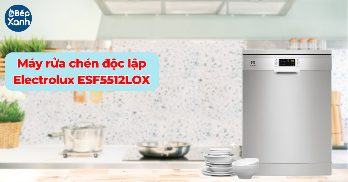 Máy rửa chén độc lập Electrolux ESF5512LOX