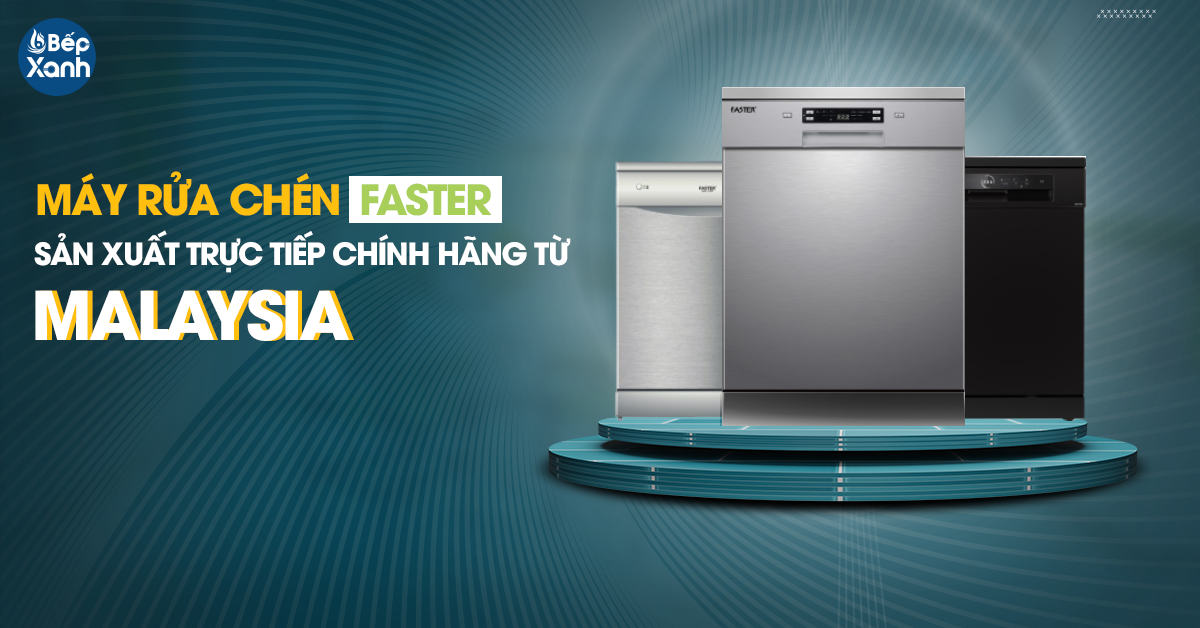 Máy rửa chén Faster sản xuất tại Malaysia