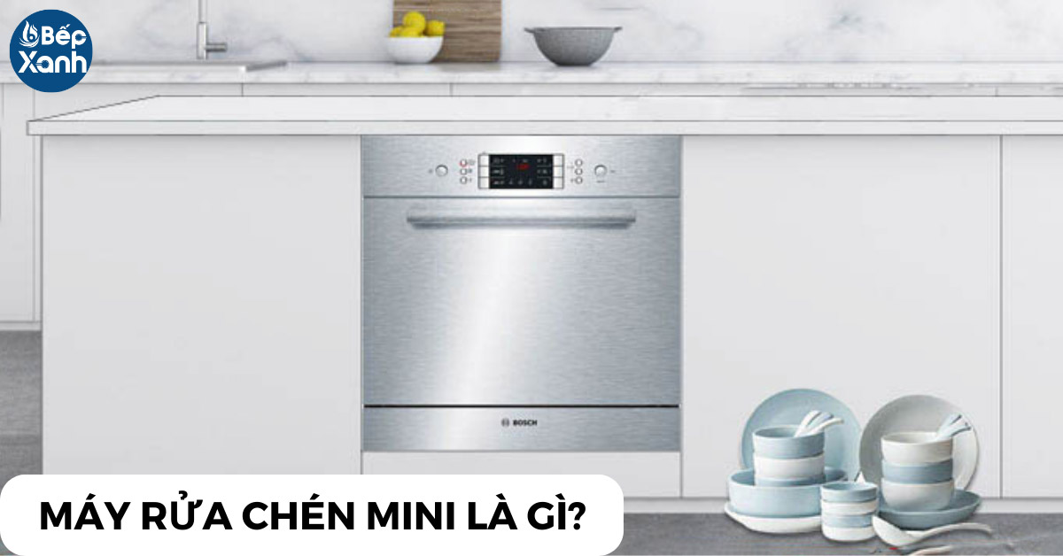 Máy rửa chén mini là gì?