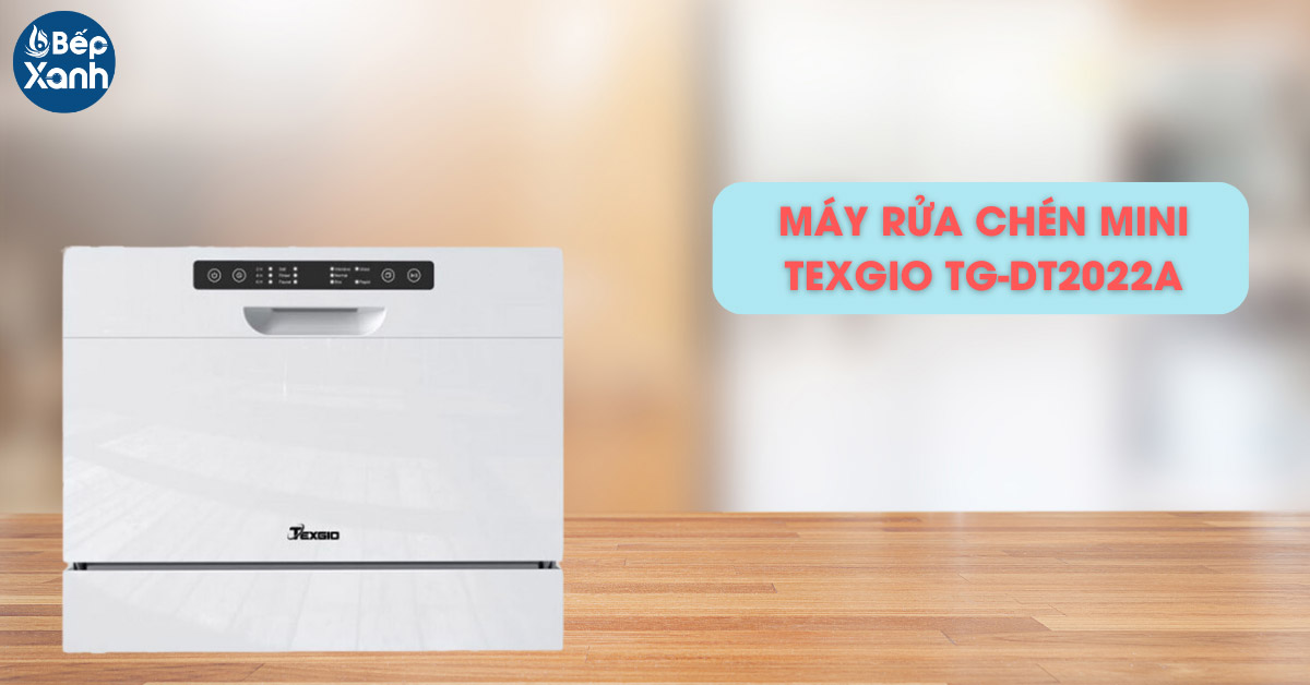 Máy rửa chén mini Texgio TG-DT2022A 