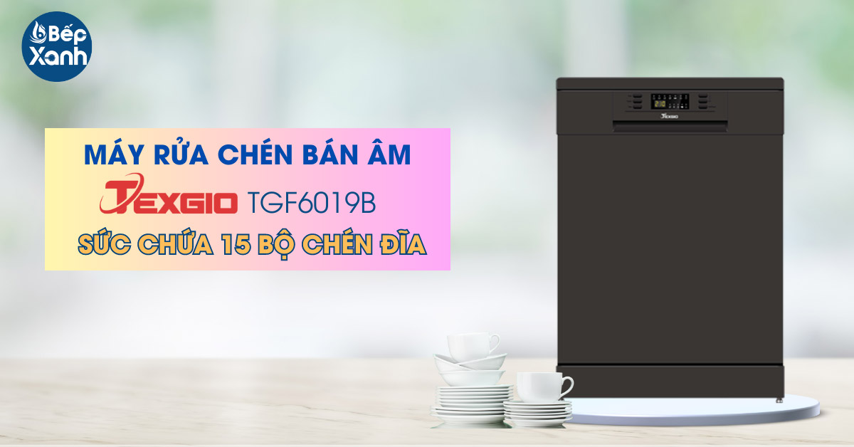 Máy rửa chén Texgio TGF6019B