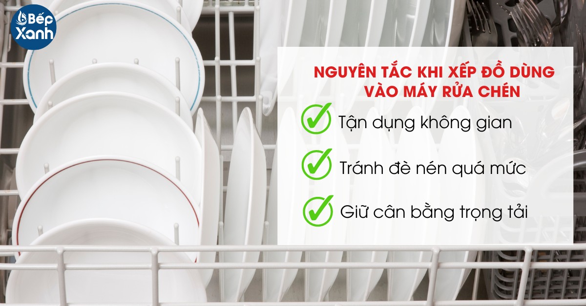 Các nguyên tắc khi xếp đồ dùng vào máy rửa chén