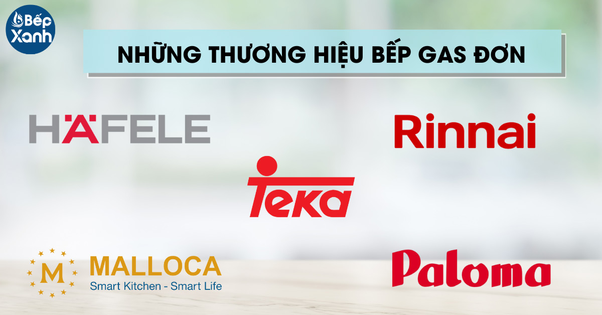 Những thương hiệu bếp gas nổi tiêng hiện nay