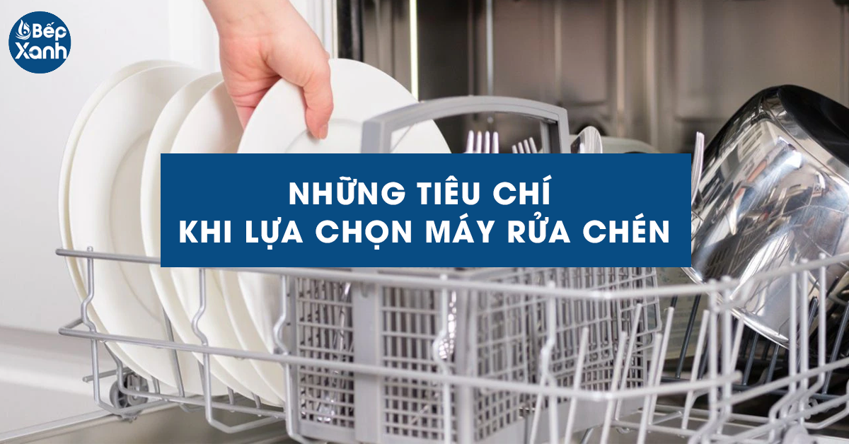 Những lưu ý khi chọn mua máy rửa bát 