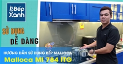 Cách sử dụng bếp điện từ Malloca Malloca MI 784 ITG