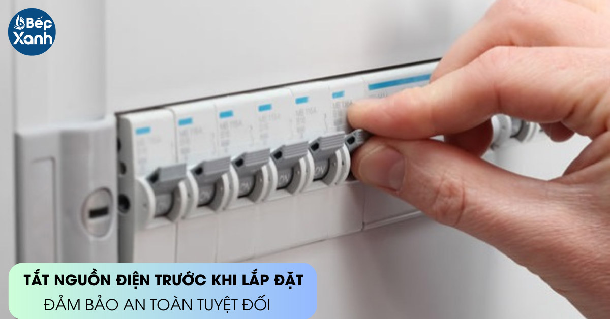 Tắt nguồn điện trước khi lắp đặt máy rửa bát âm tủ