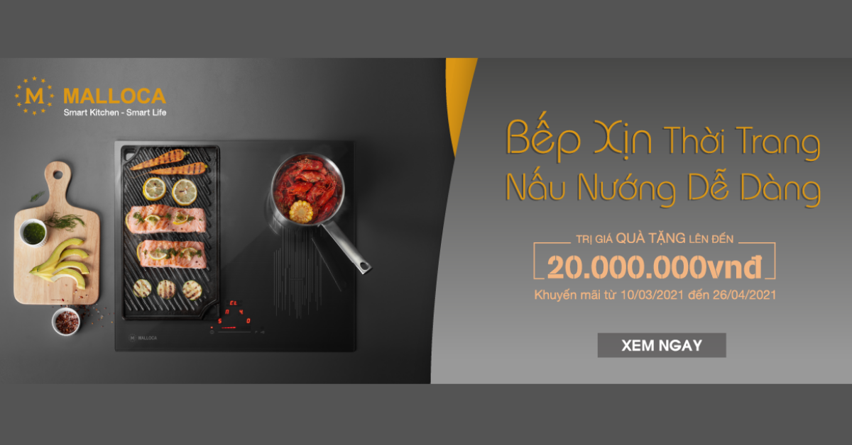 Tháng 3 Quà Bao La - Rinh Bếp Malloca Nhận Quà Lên Đến 20 Triệu từ 10.3 - 26.4.2021