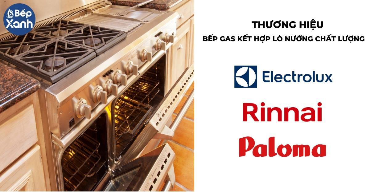 các thương hiệu bếp gas kết hợp lò nướng uy tín các thương hiệu bếp gas kết hợp lò nướng uy tín
