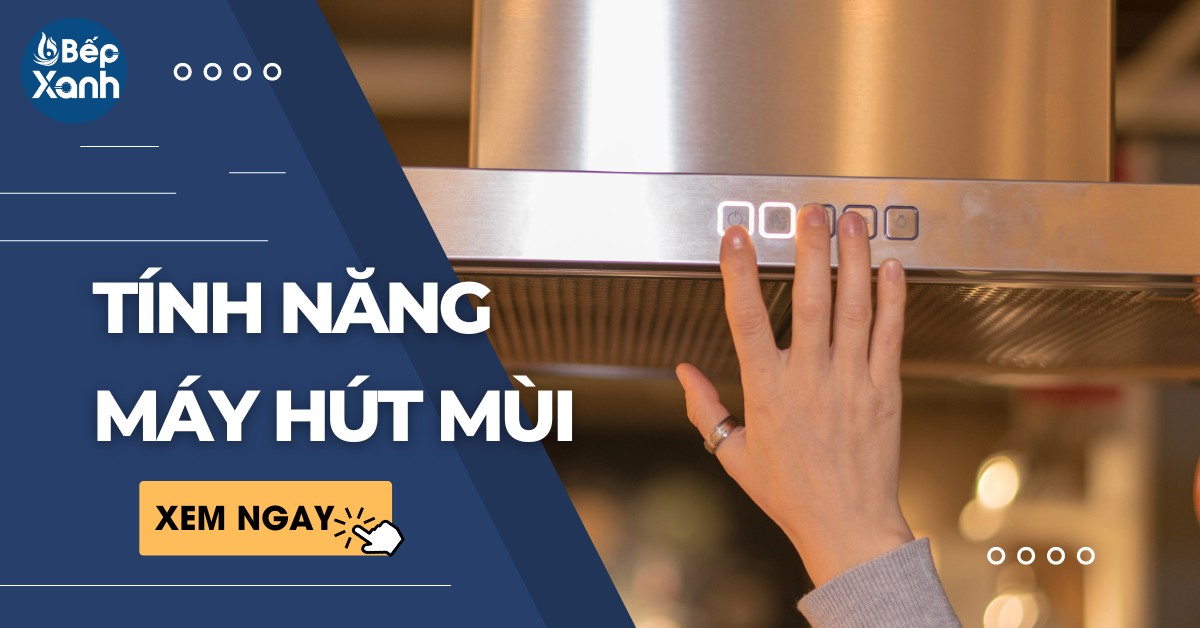 tính năng máy hút mùi