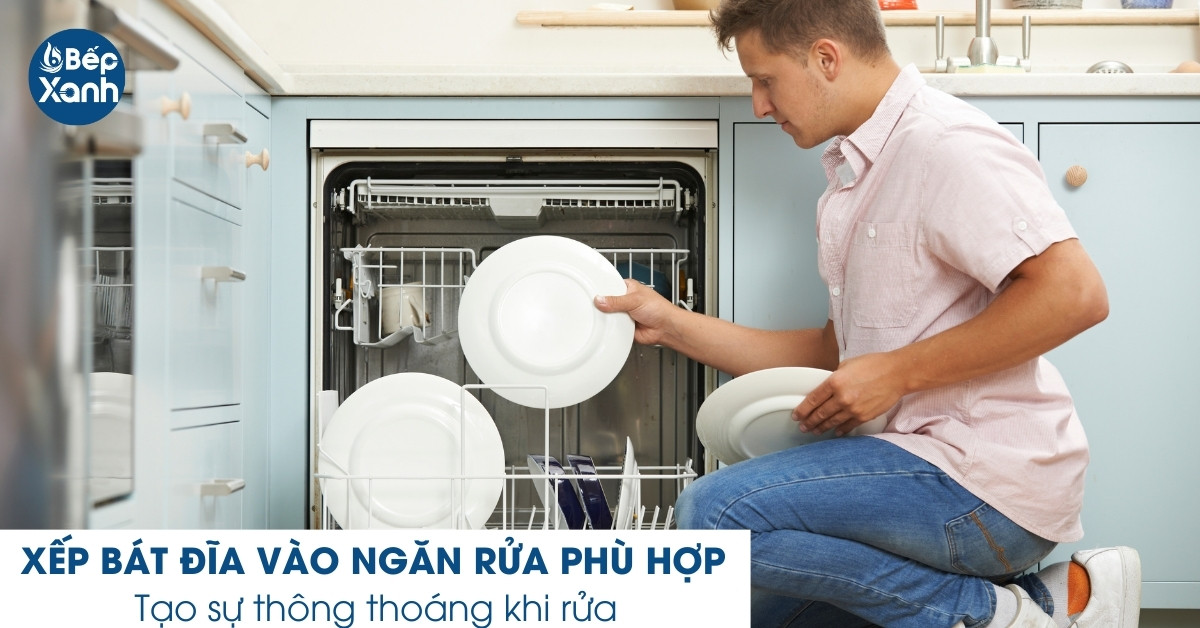 Xếp bát đĩa đúng cách giúp bát đĩa được làm sạch tối ưu